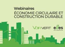 Webinaires exclusifs sur l’économie circulaire et la construction durable